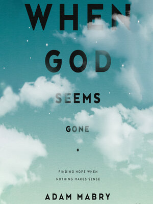 cover image of When God Seems Gone